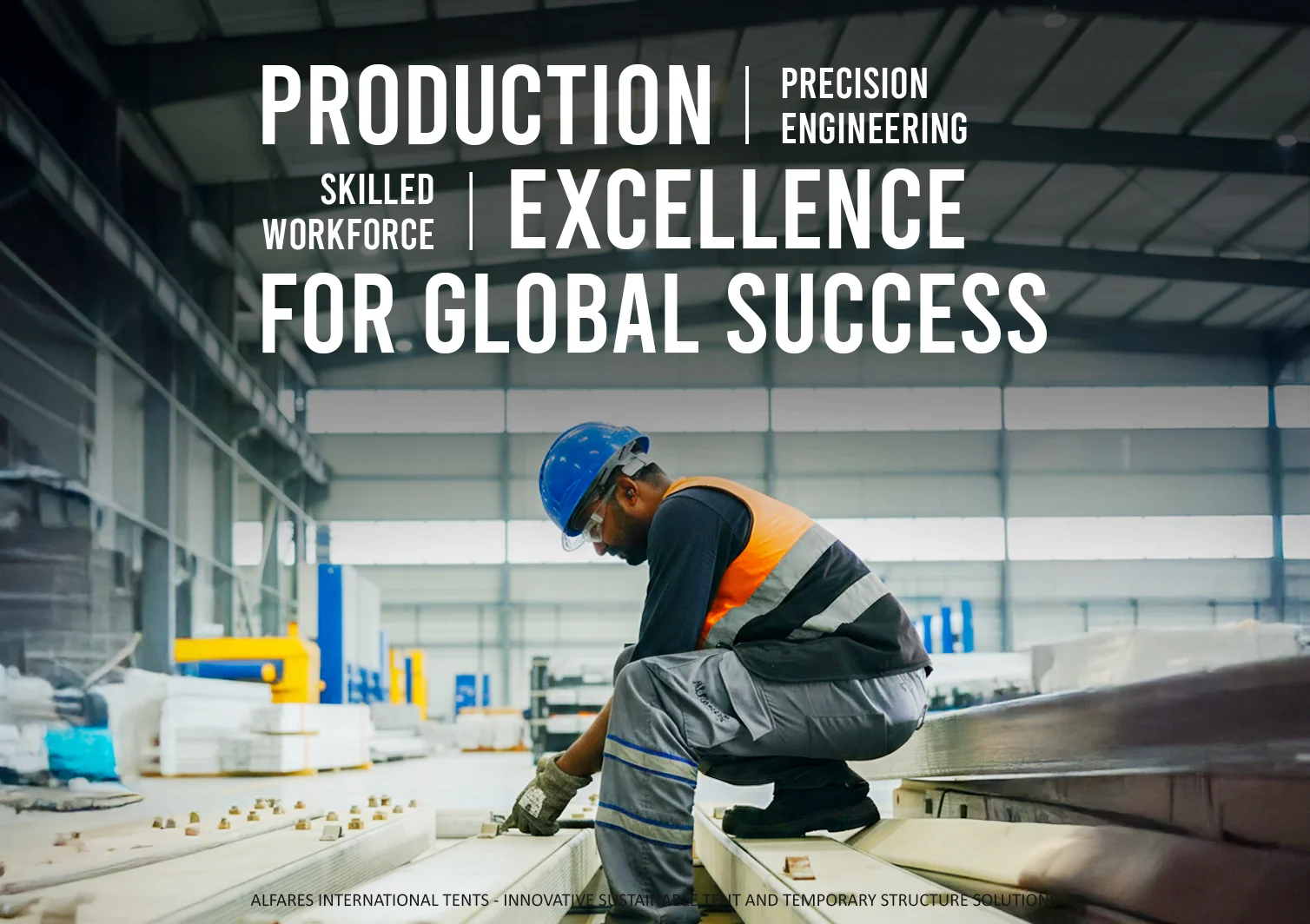 tent manufacturing UAE - a worker working in Aluminum Fabrication Division - Production Excellence: The Backbone of Alfares International Tents’ Global Success - Alfares International Tents