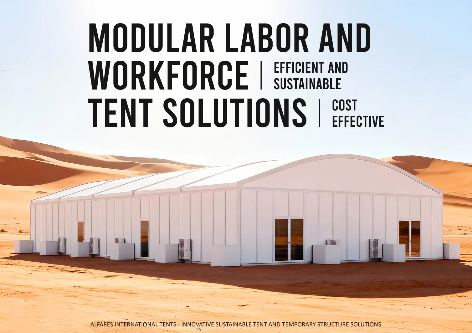 modular labor tents for extreme climates - Arch tent in the desert - Modular Labor Tents and Workforce Shelters for Extreme Climate Projects - Alfares International Tents
