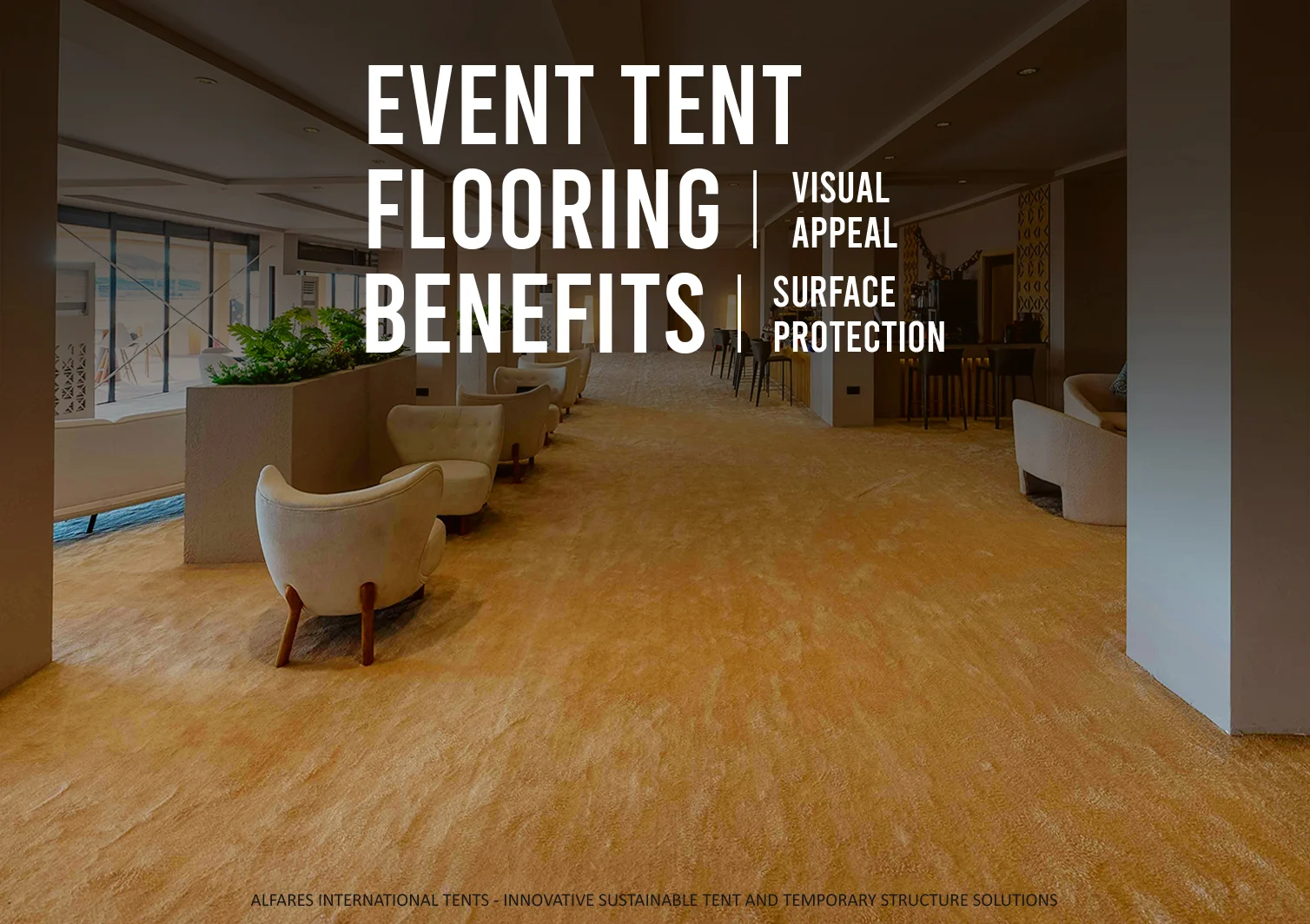 Why Tent Flooring Is Essential for High-Quality Event Experiences - Alfares International Tents
