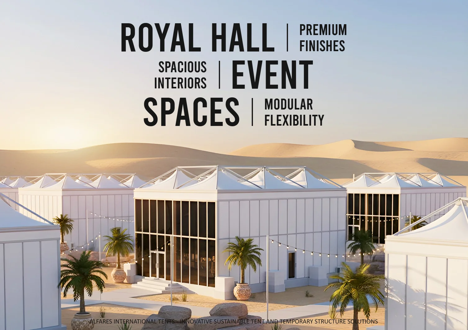 Royal Hall - Royal Halls in the desert for outdoor event - Royal Halls for Luxury Events and Large-Scale Spaces - Alfares International Tents