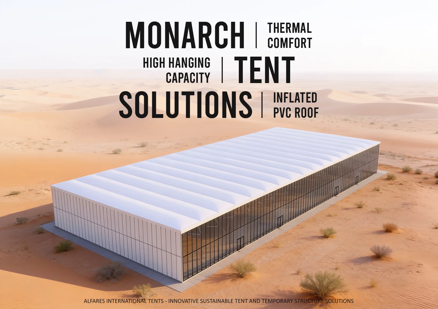 Monarch Tent with inflated PVC roof - Monarch tent in the desert - Monarch Tent with Inflated PVC Roof for Premium Event Spaces - Alfares International Tents