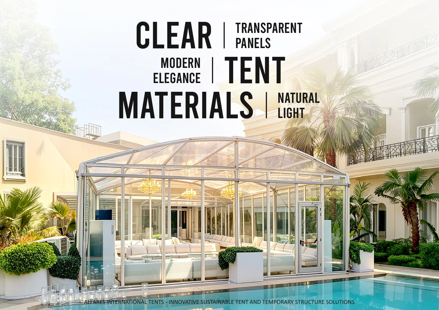 Clear PVC Tent Materials - Transparent Arch tent - Clear Tent Materials: Bringing Natural Light and Modern Elegance to Every Structure - Alfares International Tents